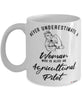 Agricultural Pilot Mug Never Underestimate A Woman Who Is Also An Agricultural Pilot Coffee Cup White