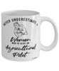 Agricultural Pilot Mug Never Underestimate A Woman Who Is Also An Agricultural Pilot Coffee Cup White