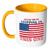 American Flag Mug Lets See You Try Stepping On White 11oz Accent Coffee Mugs