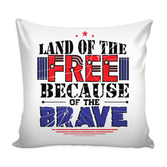 American Patriot Graphic Pillow Cover Land Of The Free Because Of The Brave