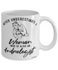 Andrologist Mug Never Underestimate A Woman Who Is Also An Andrologist Coffee Cup White