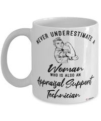 Appraisal Support Technician Mug Never Underestimate A Woman Who Is Also An Appraisal Support Tech Coffee Cup White