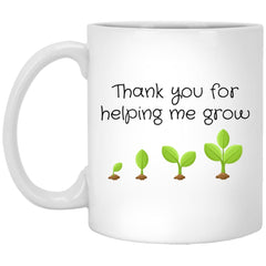 Appreciation Mug Thank You For Helping Me Grow Coffee Cup 11oz White XP8434