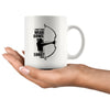 Archery Mug I Dont Ever Wear Bows I Only Shoot Them 11oz White Coffee Mugs