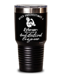 Architectural Engineer Tumbler Never Underestimate A Woman Who Is Also An Architectural Engineer 30oz Stainless Steel Black