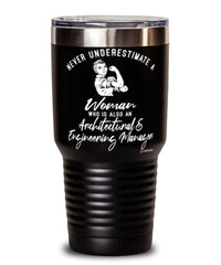 Architectural Engineering Manager Tumbler Never Underestimate A Woman Who Is Also An Architectural Engineering Manager 30oz Stainless Steel Black