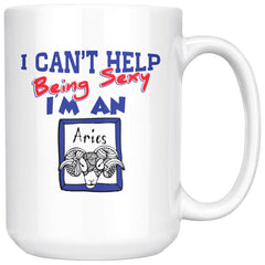 Aries Zodiac Astrology Mug I Cant Help Being Sexy 15oz White Coffee Mugs