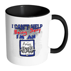 Aries Zodiac Astrology Mug I Cant Help Being Sexy White 11oz Accent Coffee Mugs