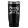 Army Travel Mug Proud Army Dad 20oz Stainless Steel Tumbler