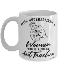 Art Teacher Mug Never Underestimate A Woman Who Is Also An Art Teacher Coffee Cup White