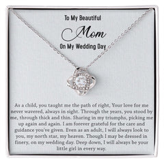 To My Beautiful Mom On My Wedding Day Love Knot Necklace Your Love For Me Never Wavered Always In Sight