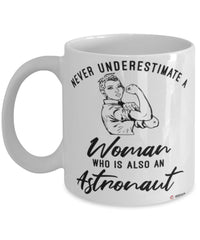 Astronaut Mug Never Underestimate A Woman Who Is Also An Astronaut Coffee Cup White