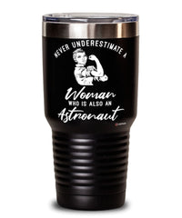 Astronaut Tumbler Never Underestimate A Woman Who Is Also An Astronaut 30oz Stainless Steel Black