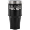 Atheism Travel Mug Religion We Can Find A Cure 30 oz Stainless Steel Tumbler