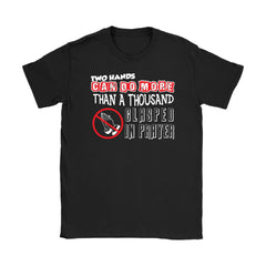 Atheist Shirt Two Hands Can Do More Than A Thousand Clasped Gildan Womens T-Shirt