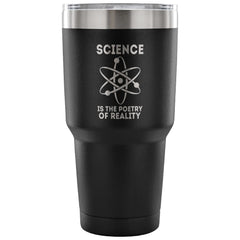 Atom Travel Mug Science Is The Poetry Of Reality 30 oz Stainless Steel Tumbler