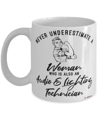Audio Lighting Technician Mug Never Underestimate A Woman Who Is Also An Audio Lighting Tech Coffee Cup White