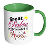 Aunt Mug Great Sisters Get Promoted To Aunt White 11oz Accent Coffee Mugs