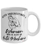 Auto Mechanic Mug Never Underestimate A Woman Who Is Also An Auto Mechanic Coffee Cup White