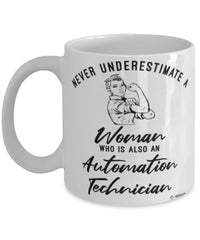 Automation Technician Mug Never Underestimate A Woman Who Is Also An Automation Tech Coffee Cup White