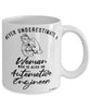 Automotive Engineer Mug Never Underestimate A Woman Who Is Also An Automotive Engineer Coffee Cup White