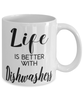 Funny Dishwasher Mug Life Is Better With Dishwashers Coffee Cup 11oz 15oz White