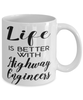 Funny Highway Engineer Mug Life Is Better With Highway Engineers Coffee Cup 11oz 15oz White