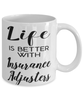 Funny Insurance Adjuster Mug Life Is Better With Insurance Adjusters Coffee Cup 11oz 15oz White
