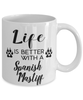 Funny Spanish Mastiff Dog Mug Life Is Better With A Spanish Mastiff Coffee Cup 11oz 15oz White