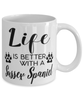 Funny Sussex Spaniel Dog Mug Life Is Better With A Sussex Spaniel Coffee Cup 11oz 15oz White