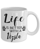 Funny Vizsla Dog Mug Life Is Better With A Vizsla Coffee Cup 11oz 15oz White