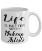 Funny Makeup Artist Mug Life Is Better With Makeup Artists Coffee Cup 11oz 15oz White