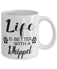 Funny Whippet Dog Mug Life Is Better With A Whippet Coffee Cup 11oz 15oz White