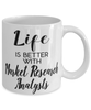 Funny Market Research Analyst Mug Life Is Better With Market Research Analysts Coffee Cup 11oz 15oz White