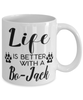 Funny Bo-jack Dog Mug Life Is Better With A Bo-jack Coffee Cup 11oz 15oz White