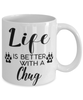 Funny Chug Dog Mug Life Is Better With A Chug Coffee Cup 11oz 15oz White