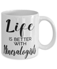 Funny Mineralogist Mug Life Is Better With Mineralogists Coffee Cup 11oz 15oz White
