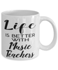 Funny Music Teacher Mug Life Is Better With Music Teachers Coffee Cup 11oz 15oz White