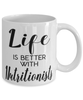 Funny Nutritionist Mug Life Is Better With Nutritionists Coffee Cup 11oz 15oz White
