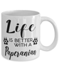 Funny Paperanian Dog Mug Life Is Better With A Paperanian Coffee Cup 11oz 15oz White