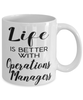 Funny Operations Manager Mug Life Is Better With Operations Managers Coffee Cup 11oz 15oz White