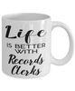 Funny Records Clerk Mug Life Is Better With Records Clerks Coffee Cup 11oz 15oz White