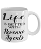 Funny Revenue Agent Mug Life Is Better With Revenue Agents Coffee Cup 11oz 15oz White