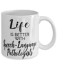 Funny Speech Language Pathologist Mug Life Is Better With Speech-Language Pathologists Coffee Cup 11oz 15oz White