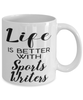 Funny Sports Writer Mug Life Is Better With Sports Writers Coffee Cup 11oz 15oz White