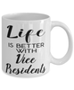 Funny Vice President Mug Life Is Better With Vice Presidents Coffee Cup 11oz 15oz White