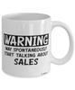 Funny Sales Representative Mug Warning May Spontaneously Start Talking About Sales Coffee Cup White