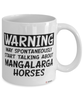 Funny Mangalarga Horse Mug Warning May Spontaneously Start Talking About Mangalarga Horses Coffee Cup White