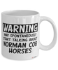 Funny Norman Cob Horse Mug Warning May Spontaneously Start Talking About Norman Cob Horses Coffee Cup White