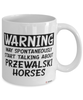 Funny Przewalski Horse Mug Warning May Spontaneously Start Talking About Przewalski Horses Coffee Cup White